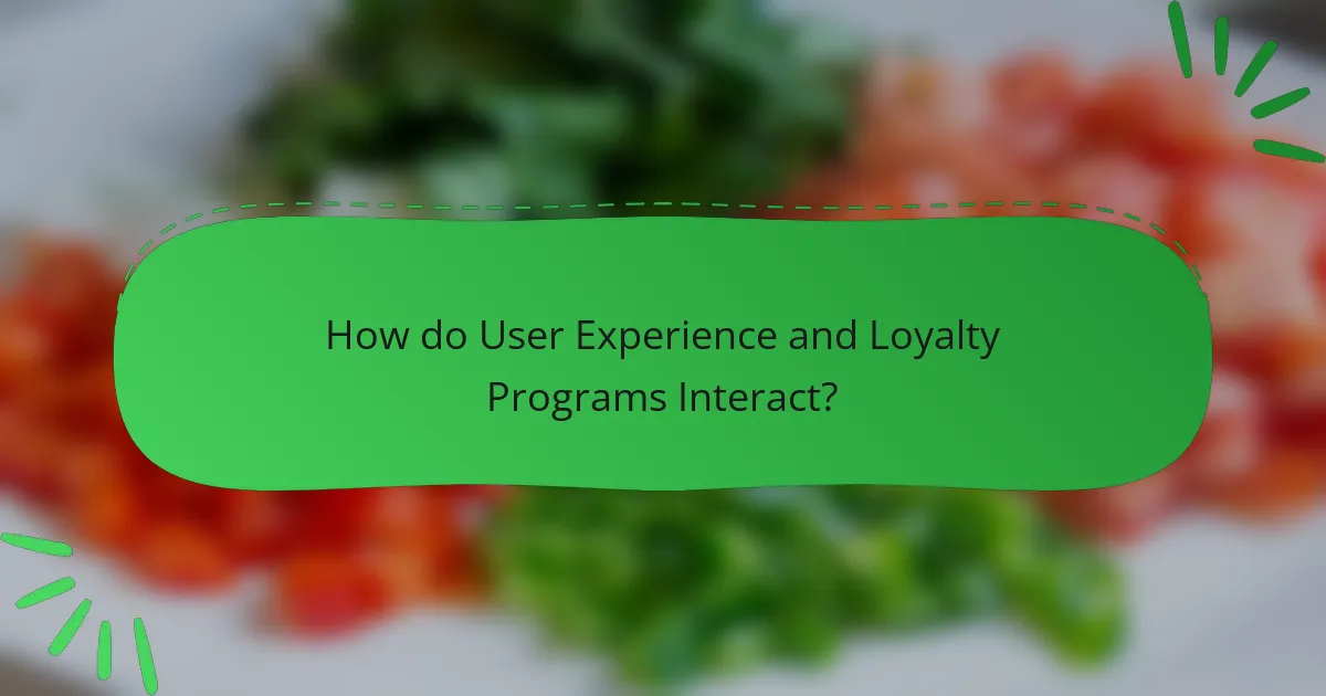 How do User Experience and Loyalty Programs Interact?