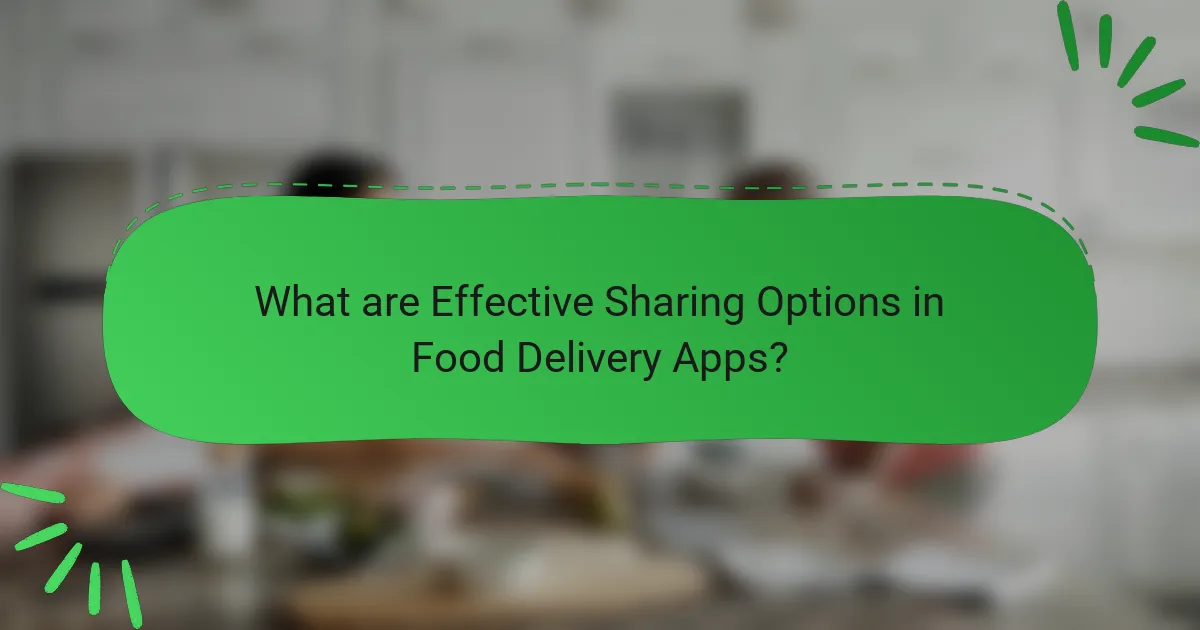 What are Effective Sharing Options in Food Delivery Apps?