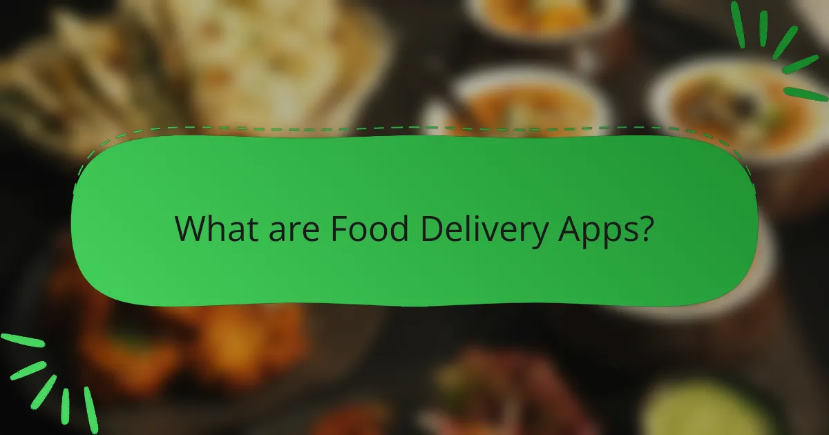 What are Food Delivery Apps?