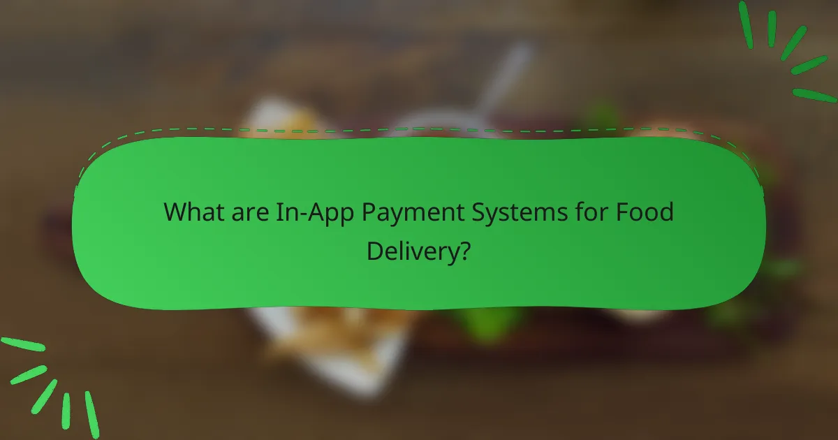 What are In-App Payment Systems for Food Delivery?