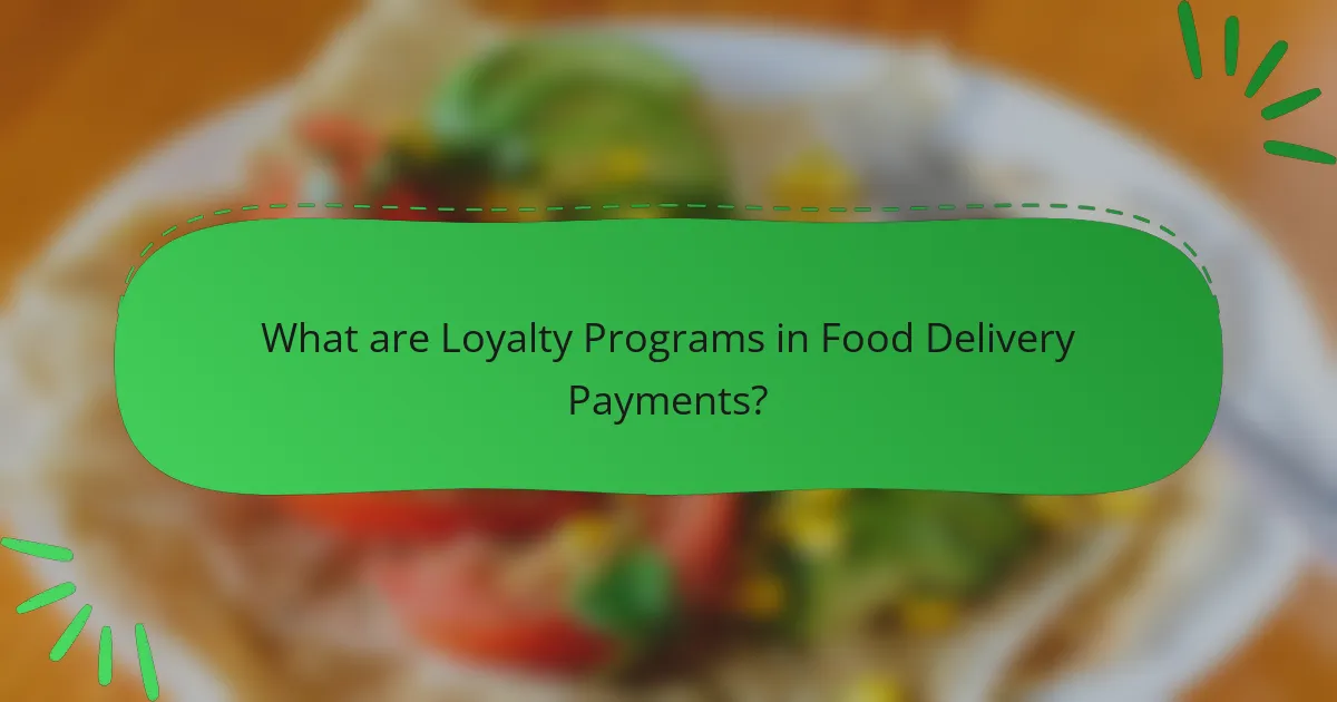 What are Loyalty Programs in Food Delivery Payments?