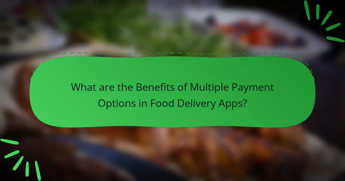 What are the Benefits of Multiple Payment Options in Food Delivery Apps?