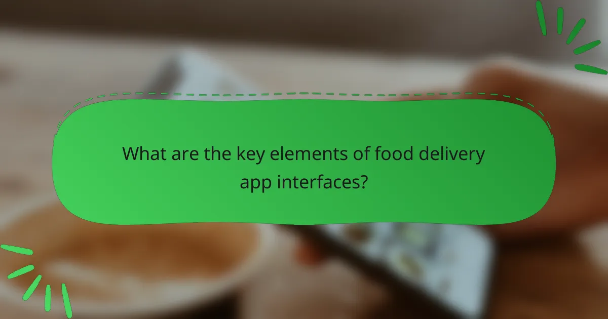 What are the key elements of food delivery app interfaces?