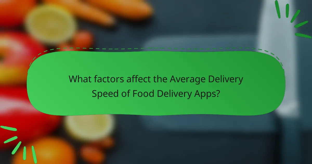 What factors affect the Average Delivery Speed of Food Delivery Apps?