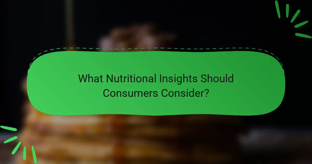 What Nutritional Insights Should Consumers Consider?