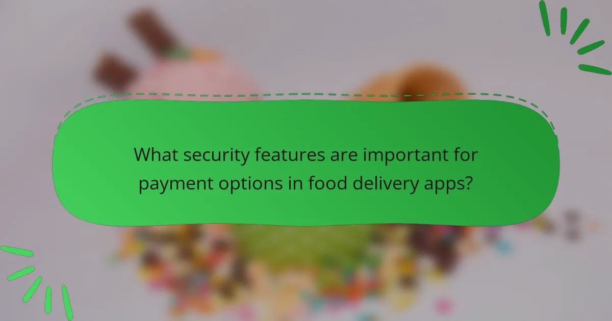 What security features are important for payment options in food delivery apps?