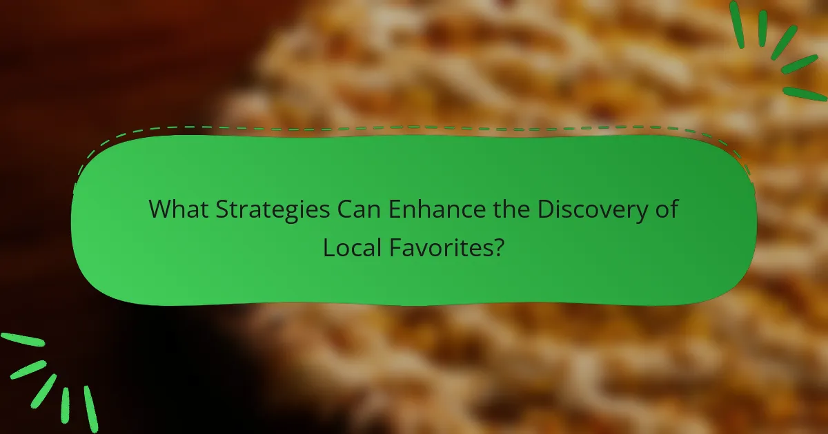 What Strategies Can Enhance the Discovery of Local Favorites?
