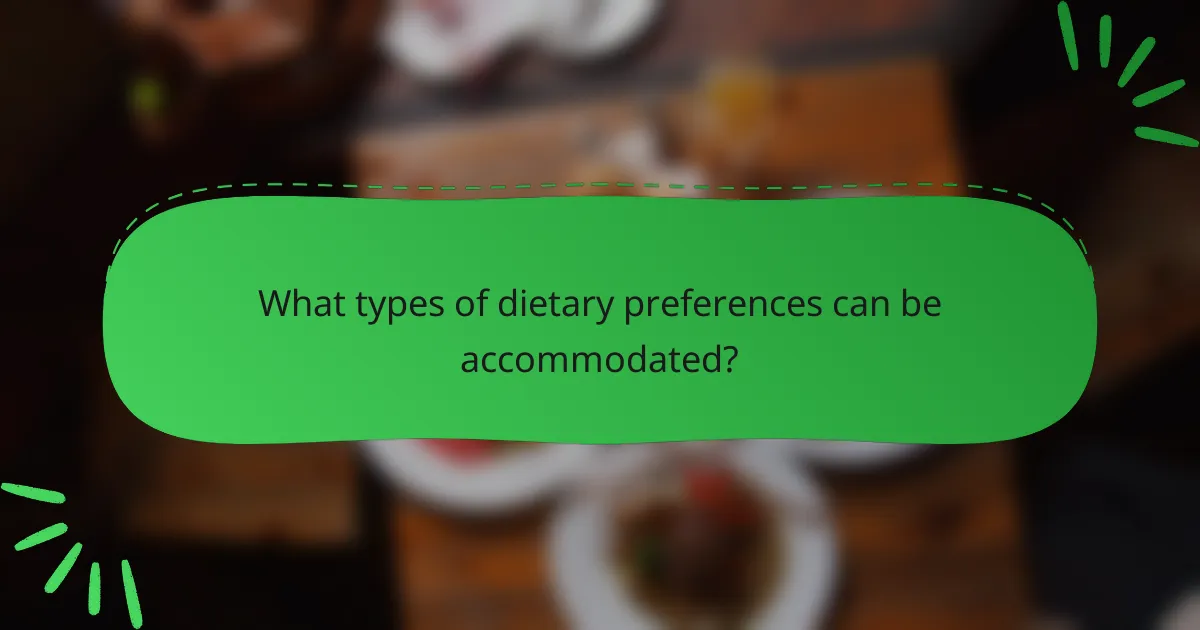 What types of dietary preferences can be accommodated?